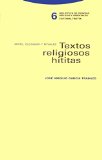 Portada de TEXTOS RELIGIOSOS HITITAS: MITOS, PLEGARIAS Y RITUALES