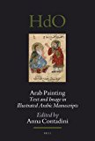 Portada de ARAB PAINTING: TEXT AND IMAGE IN ILLUSTRATED ARABIC MANUSCRIPTS (HANDBOOK OF ORIENTAL STUDIES: SECTION 1, THE NEAR & MIDDLE EAST)