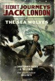 Portada de THE SECRET JOURNEYS OF JACK LONDON, BOOK TWO: THE SEA WOLVES