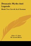 Portada de DRAMATIC MYTHS AND LEGENDS: BOOK TWO GREEK AND ROMAN