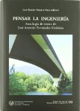 Portada de PENSAR LA INGENIERIA: ANTOLOGIA DE TEXTOS DE JOSE ANTONIO FERNANDEZ ORDOÑEZ