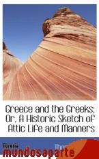 Portada de GREECE AND THE GREEKS; OR, A HISTORIC SKETCH OF ATTIC LIFE AND MANNERS