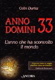 Portada de ANNO DOMINI 33. L'ANNO CHE HA SCONVOLTO IL MONDO (SAGGI)