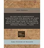 Portada de AN EASY AND COMPENDIOUS INTRODVCTION FOR READING ALL SORTS OF HISTORIES CONTRIVED IN A MORE FACILE WAY THEN HERE TO FORE HATH BEEN PUBLISHED OUT OF THE PAPERS OF MATHIAS PRIDEAUX ... (1655) (PAPERBACK) - COMMON