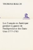 Portada de LES FRANCAIS EN AMERIQUE PENDANT LA GUERRE DE L'INDEPENDANCE DES ETATS-UNIS 1777-1783