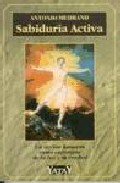 Portada de SABIDURIA ACTIVA: LA ACCION HUMANA COMO EXPRESION DE LA LUZ Y LA VERDAD