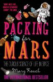 Portada de PACKING FOR MARS: THE CURIOUS SCIENCE OF LIFE IN SPACE