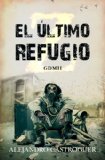 Portada de EL ULTIMO REFUGIO: 1 (NARRATIVAS)