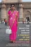 Portada de THE BEAUTIFUL AND THE DAMNED: A PORTRAIT OF THE NEW INDIA UNKNOWN EDITION BY DEB, SIDDHARTHA (2012)