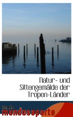 Portada de NATUR- UND SITTENGEMÄLDE DER TROPEN-LÄNDER