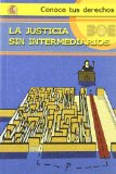 Portada de JUSTICIA SIN INTERMEDIARIOS (CONOCE TUS DERECHOS)