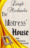 Portada de THE MISTRESS' HOUSE: THE REGENCY SCANDALS