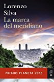 Portada de LA MARCA DEL MERIDIANO (PREMIO PLANETA 2012) (AUTORES ESPAÑOLES E IBEROAMER.)