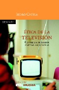 Portada de ETICA DE LA TELEVISION: CONSEJOS DE SABIOS PARA LA CAJA TONTA