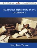 Portada de WALDEN, AND ON THE DUTY OF CIVIL DISOBEDIENCE - THE ORIGINAL CLASSIC EDITION
