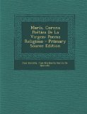 Portada de MARIA, CORONA POETICA DE LA VIRGEN: POEMA RELIGIOSO
