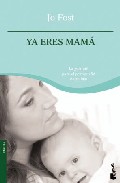 Portada de YA ERES MAMA: LA GUIA PARA EL PRIMER AÑO DE TU HIJO