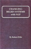Portada de CHANGING BELIEF SYSTEMS WITH NEUROLINGUISTIC PROGRAMMING
