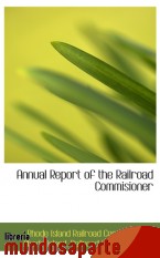 Portada de ANNUAL REPORT OF THE RAILROAD COMMISIONER