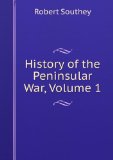 Portada de HISTORY OF THE PENINSULAR WAR, VOLUME 1