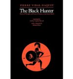 Portada de [( THE BLACK HUNTER: FORMS OF THOUGHT AND FORMS OF SOCIETY IN THE GREEK WORLD )] [BY: PIERRE VIDAL-NAQUET] [JUL-1998]