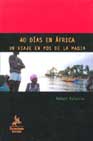 Portada de 40 DIAS EN AFRICA: UN VIAJE EN POS DE LA MAGIA