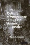 Portada de THE CULTURE OF VENGEANCE AND THE FATE OF AMERICAN JUSTICE