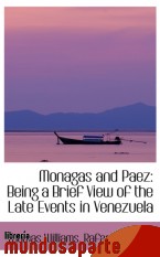 Portada de MONAGAS AND PAEZ: BEING A BRIEF VIEW OF THE LATE EVENTS IN VENEZUELA