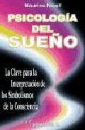 Portada de PSICOLOGIA DEL SUEÑO: LA CLAVE PARA LA INTERPRETACION DE LOS SIMBOLISMOS DE LA CONSCIENCIA