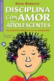 Portada de DISCIPLINA CON AMOR PARA ADOLESCENTES: GUIA PARA LLEVARTE BIEN CON TU ADOLESCENTE