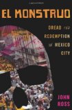 Portada de EL MONSTRO: TRUE TALES OF DREAD AND REDEMPTION IN MEXICO CITY