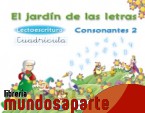 Portada de EL JARDÍN DE LAS LETRAS. LECTOESCRITURA. CONSONANTES 2. CUADRÍCULA. 5 AÑOS EDUCACIÓN INFANTIL