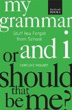 Portada de MY GRAMMAR AND I OR SHOULD THAT BE ME?: HOW TO SPEAK AND WRITE IT RIGHT BY CAROLINE TAGGART (30-SEP-2014) PAPERBACK
