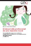 Portada de EL DESARROLLO PROFESIONAL DE UNA MAESTRA NOVEL: UN ESTUDIO DE CASO EN UN ENTORNO COLABORATIVO CENTRADO EN LA ENSEÑANZA DE LAS MATEMÁTICAS   (TOMO IV)