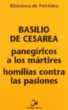 Portada de PANEGÍRICOS A LOS MÁRTIRES : HOMILÍAS CONTRA LAS PASIONES