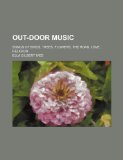 Portada de OUT-DOOR MUSIC; SONGS OF BIRDS, TREES, FLOWERS, THE ROAD, LOVE, RELIGION