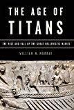 Portada de THE AGE OF TITANS: THE RISE AND FALL OF THE GREAT HELLENISTIC NAVIES (ONASSIS SERIES IN HELLENIC CULTURE)