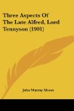 Portada de THREE ASPECTS OF THE LATE ALFRED, LORD TENNYSON (1901)