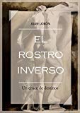 Portada de EL ROSTRO INVERSO: UN CRUCE DE DESTINOS