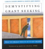 Portada de [(DEMYSTIFYING GRANT SEEKING: WHAT YOU REALLY NEED TO DO TO GET GRANTS )] [AUTHOR: LARISSA GOLDEN BROWN] [SEP-2001]