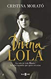 Portada de DIVINA LOLA: LA VIDA DE LOLA MONTES, LA FALSA ESPA&Ntilde;OLA QUE QUISO SER REINA
