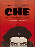 Portada de UNA BIOGRAFIA GRAFICA: CHE VIDA Y LEYENDA DE ERNESTO GUEVARA