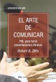 Portada de ARTE DE COMUNICAR, EL: PNL PARA HACER PRESENTACIONES EFICACES