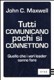 Portada de TUTTI COMUNICANO POCHI SI CONNETTONO. QUELLO CHE I VERI LEADER SANNO FARE (MANAGEMENT)