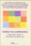 Portada de CULTIVAR LOS SENTIMIENTOS: PROPUESTAS DESDE LA FILOSOFIA DE LA EDUCACION