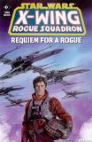 Portada de X-WING ROGUE SQUADRON: REQUIEM FOR A ROGUE (STAR WARS)