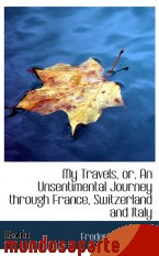 Portada de MY TRAVELS, OR, AN UNSENTIMENTAL JOURNEY THROUGH FRANCE, SWITZERLAND AND ITALY