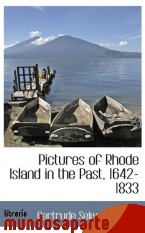 Portada de PICTURES OF RHODE ISLAND IN THE PAST, 1642-1833