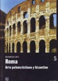 Portada de HISTORIA DEL ARTE, 5: ROMA. ARTE PALEOCRISTIANO Y BIZANTINO