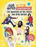 Portada de CAHIERS D'ACTIVITÉS KIDS UNITED : LES PASSIONS ET LES RÊVES DES KIDS UNITED